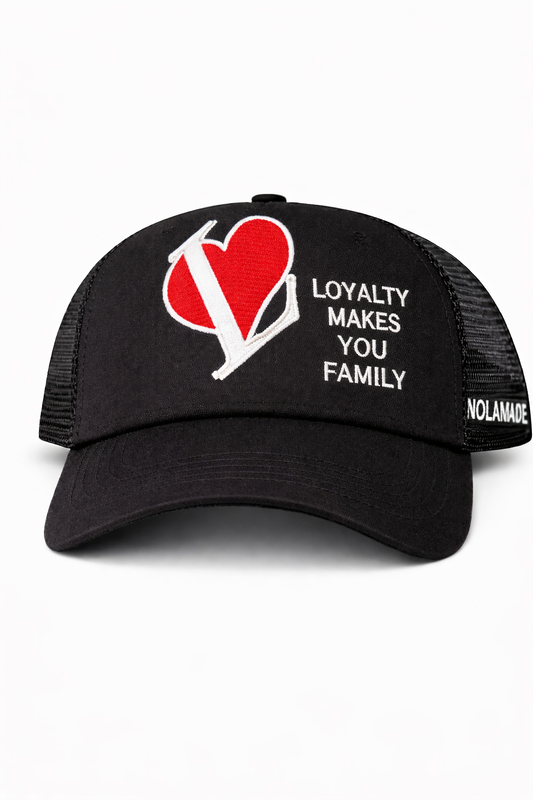 “Loyalty Makes You Family” Trucker Hat